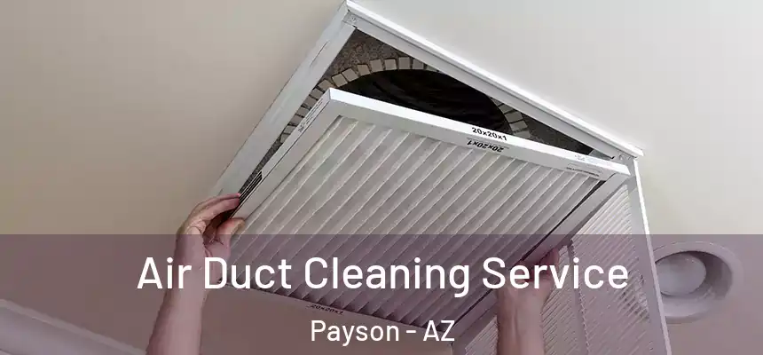  Air Duct Cleaning Service Payson - AZ