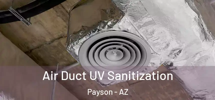  Air Duct UV Sanitization Payson - AZ