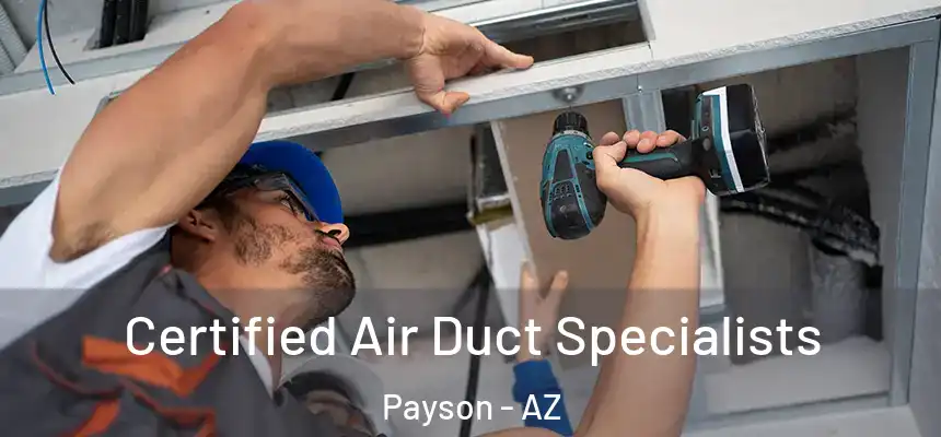  Certified Air Duct Specialists Payson - AZ