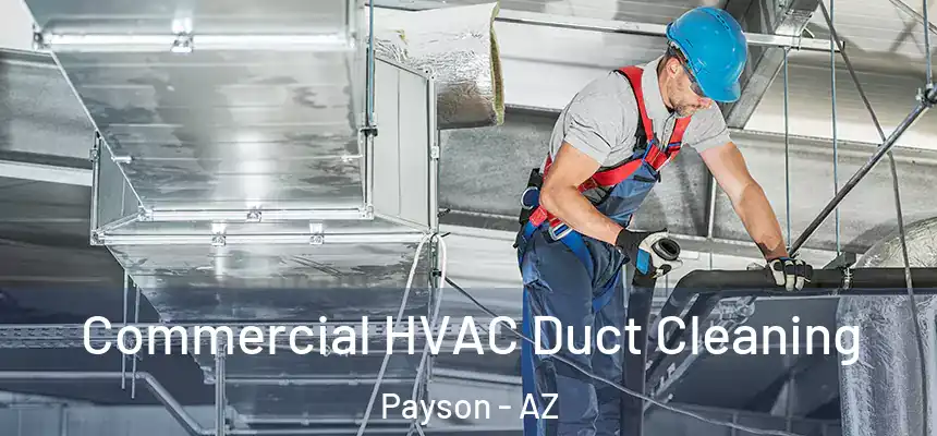  Commercial HVAC Duct Cleaning Payson - AZ