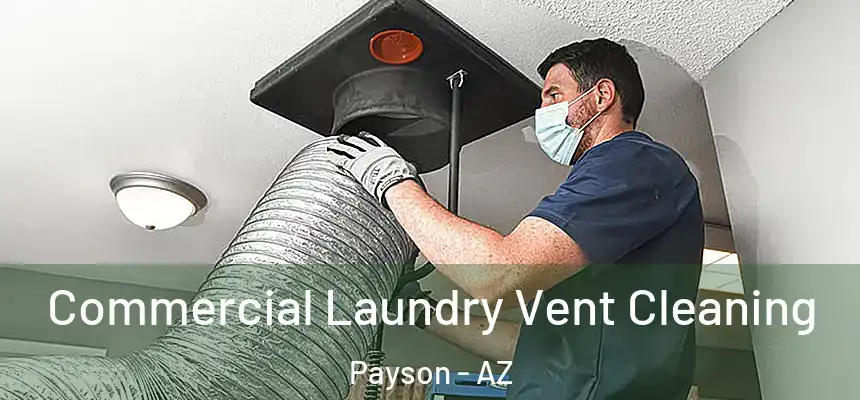  Commercial Laundry Vent Cleaning Payson - AZ