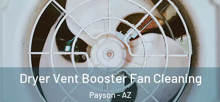  Dryer Vent Booster Fan Cleaning Payson - AZ